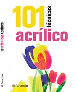 Libro Parramón 101 Técnicas Acrílico
