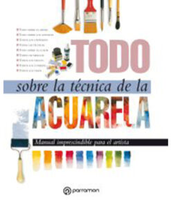 Todo sobre la técnica de la Acuarela